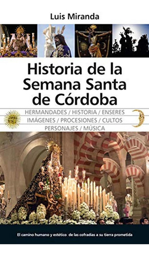 Historia De La Semana Santa De Cãâ³rdoba, De Miranda García, Luis Jesús. Editorial Almuzara, Tapa Blanda En Español