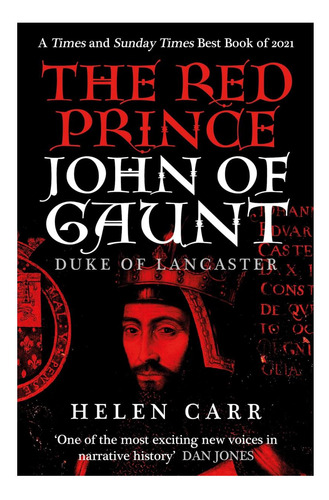 Libro: El Príncipe Rojo: La Vida De Juan De Gante, Duque De