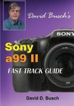 Libro David Busch's Sony Alpha A99 Ii Fast Track Guide - ...