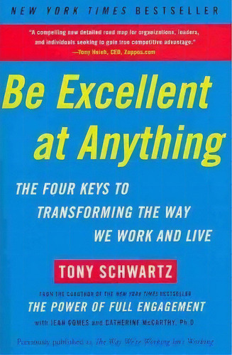 The Way We're Working Isn't Working : The Four Forgotten Needs That Energize Great Performance, De Tony Schwartz. Editorial Simon & Schuster, Tapa Blanda En Inglés, 2011