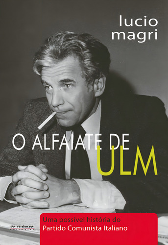 O alfaiate de Ulm: uma possível história do Partido Comunista Italiano, de Magri, Lucio. Editorial Jinkings editores associados LTDA-EPP, capa mole em português, 2014