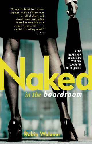 Libro: Naked In The Boardroom: A Ceo Bares Her Secrets So