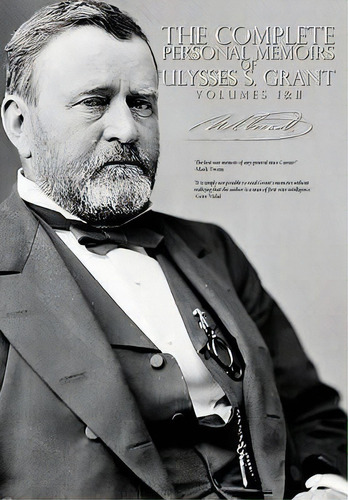 The Complete Personal Memoirs Of Ulysses S. Grant - Volumes I And Ii, De Ulysses S Grant. Editorial Infinity, Tapa Blanda En Inglés