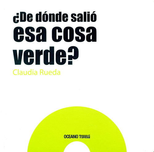 De Donde Salio Esa Cosa Verde? (td) - Rueda, Claudia