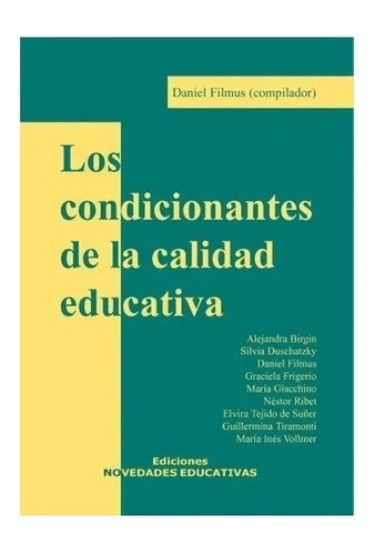 Los Condicionantes De La Calidad Educativa - Daniel Filmus