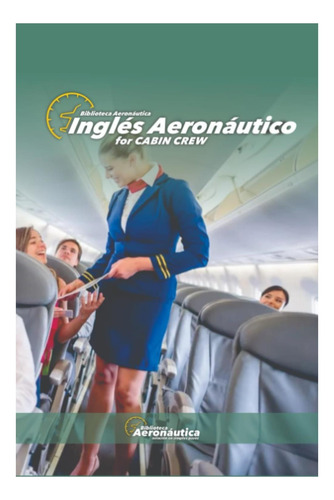 Libro: Inglés Aeronáutico: For Cabin Crew (spanish Edition)