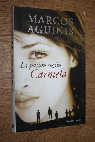 La Pasión Según Carmela - Marcos Aguinis - Grande- Muy Bueno