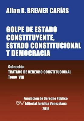 Libro Golpe De Estado Constituyente, Estado Constituciona...