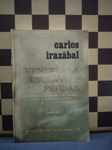 Venezuela Esclava Y Feudal-carlos Irazábal