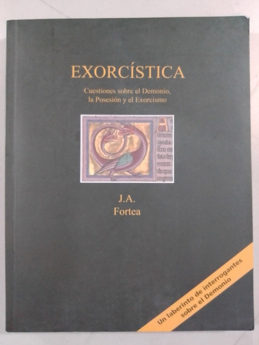 Libro Exorcistica Demonios Posesión Exorcismo J A Fortea