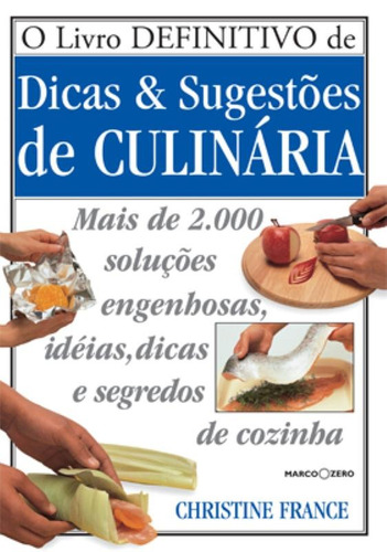 Livro definitivo de dicas e sugestões de culinária, de France, Christiane. Editora Brasil Franchising Participações Ltda, capa mole em português, 2008