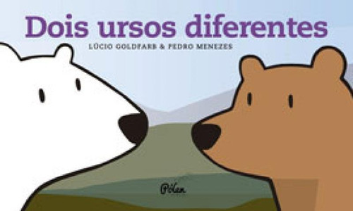 Dois Ursos Diferentes, De Goldfarb, Lúcio. Editora Polen Livros, Capa Mole Em Português