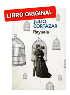 Rayuela ,julio Cortázar (libro Nuevo Y Original)