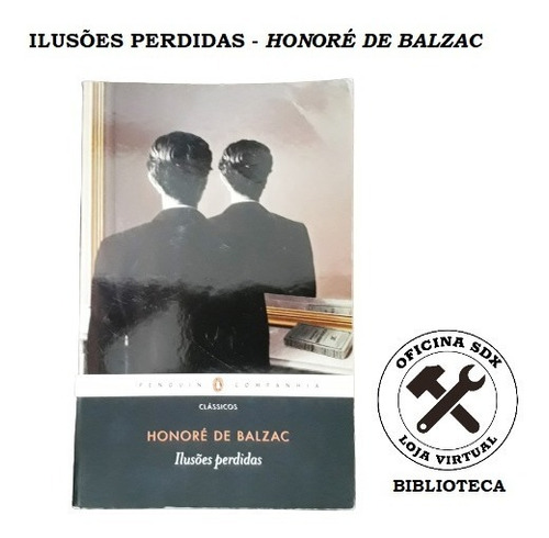 Livro Ilusões Perdidas - Honore De Balzac Coleção Clássicos