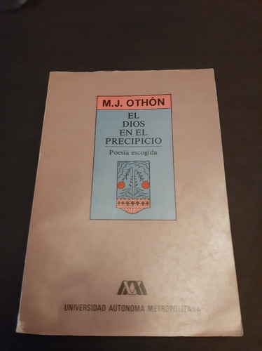 M. J. Othón El Dios En El Precipicio Poesía Escogida