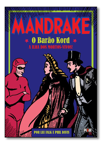 Mandrake: O Barão Kord - Vol.2 - Capa Dura, De Lee  Falk. Editora Pixel - Grupo Ediouro Em Português