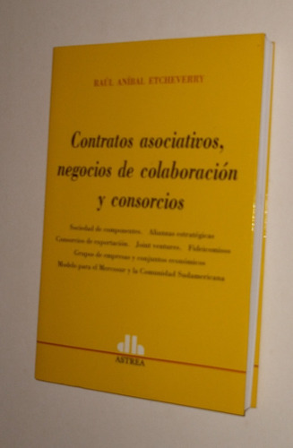 Contratos Asociativos, Negocios De Colaboración - Etcheverry