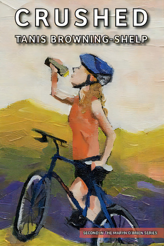 Crushed, De Browning-shelp, Tanis. Editorial Dog Eared Pubn, Tapa Blanda En Inglés