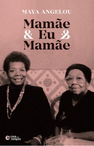Mamãe & Eu & Mamãe, de Angelou, Maya. Editora Record Ltda., capa mole em português, 2018