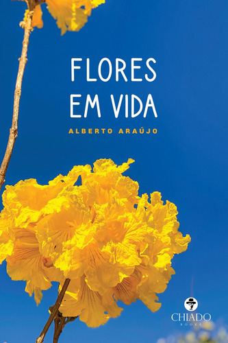 Flores em vida, de Araújo, Alberto. Editora Break Media Brasil Comunicação, Mídia e Edições Ltda, capa mole em português, 2021