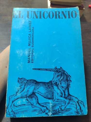 El Unicornio. Mujica Lainez. 3° Ed. 1979. Olivos.