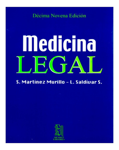 Medicina Legal 19a Ed: Medicina Legal, De Martínez Murillo. Salvador. Serie N/a, Vol. 1. Editorial Mendez Editores, Tapa Blanda, Edición 19 En Español, 2016