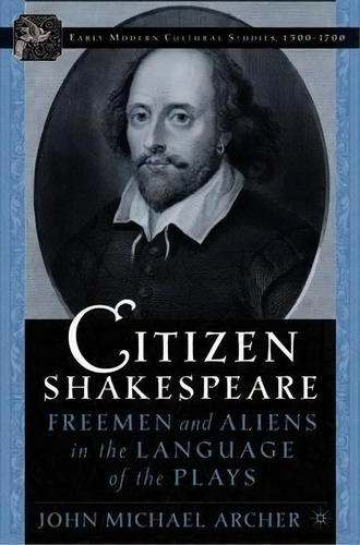 Citizen Shakespeare, De J. Archer. Editorial Palgrave Usa, Tapa Dura En Inglés