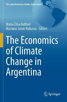 Libro The Economics Of Climate Change In Argentina - Mari...