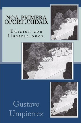 Libro Noa. Primera Oportunidad. - Gustavo Umpierrez