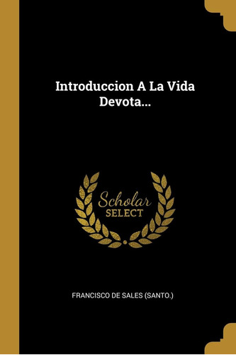 Libro: Introduccion A La Vida Devota... (spanish Edition)