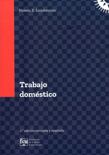 Trabajo doméstico, de Nelson E. Loustaunau. Editorial Fundación de Cultura Universitaria, tapa blanda en español