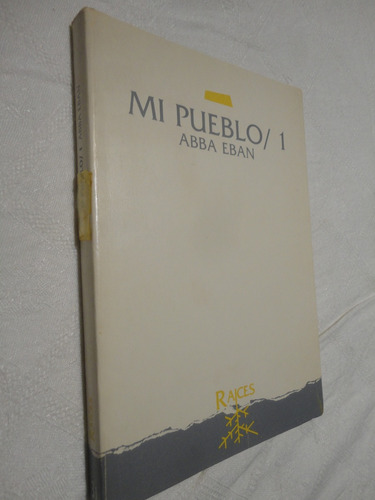 Mi Pueblo / 1 · Abba Eban · Raices.