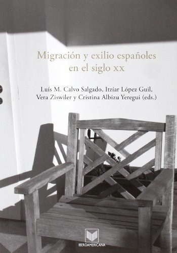 Libro Migracion Y Exilio Espa¥oles En El Siglo Xx  De Calvo