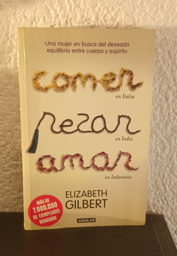 Comer Rezar Amar - Elizabeth Gilbert