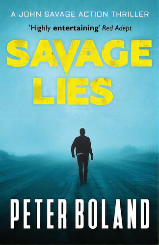Savage Lies, De Boland, Peter. Editorial Creative Adrenalin, Tapa Blanda En Inglés