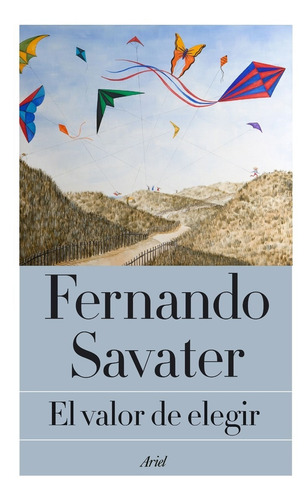 El Valor De Elegir - Filosofía - Fernando Savater