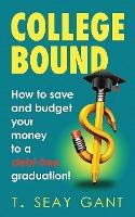 Libro College Bound : How To Save And Budget Your Money T...