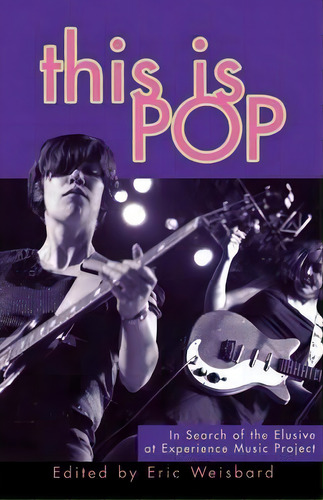 This Is Pop, De Eric Weisbard. Editorial Harvard University Press, Tapa Blanda En Inglés