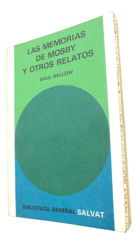 Las Memorias De Mosby Y Otros Relatos - Saul Bellow. Salvat