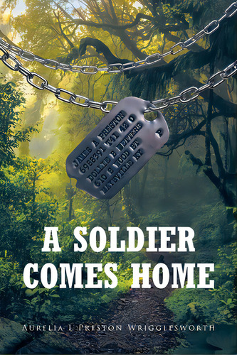 A Soldier Comes Home, De Preston Wrigglesworth, Aurelia L.. Editorial Fulton Books, Tapa Blanda En Inglés