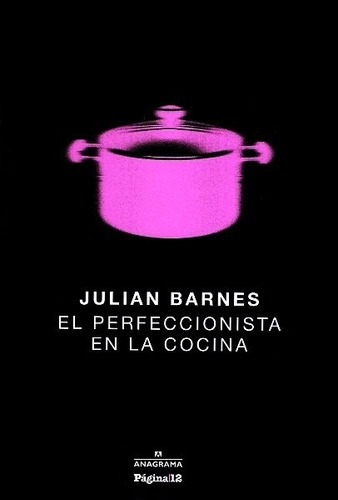 El Perfeccionista En La Cocina - Barnes Julian