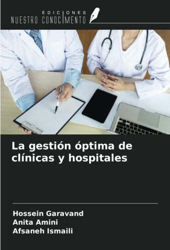 Libro: La Gestión Óptima De Clínicas Y Hospitales (spanish E