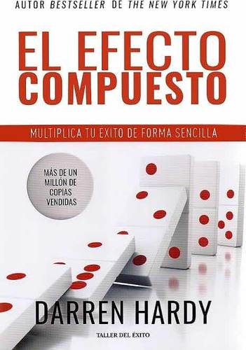 El Efecto Compuesto - Darren Hardy