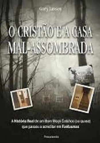 O Cristão E A Casa Mal Assombrada