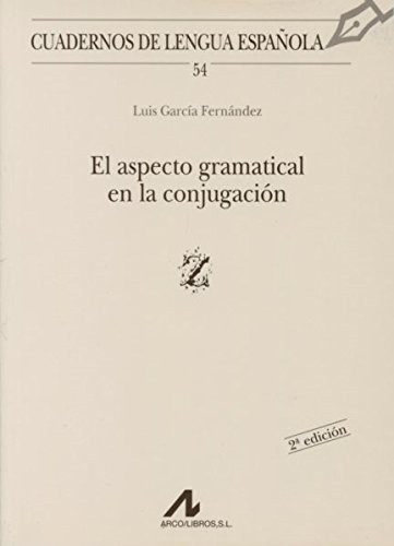 El Aspecto Gramatical En La Conjugación (z) (cuadernos De Le