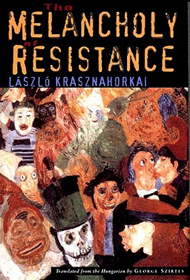 Libro The Melancholy Of Resistance - Krasznahorkai, Lã¡sz...