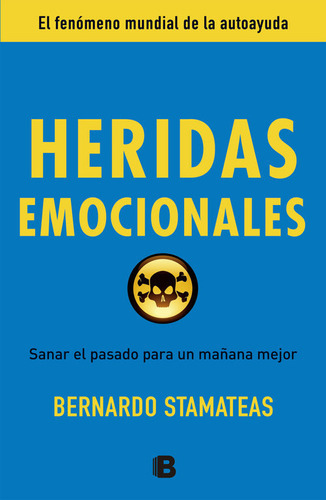 Heridas Emocionales, De Stamateas, Bernardo. Editorial B (ediciones B), Tapa Blanda En Español