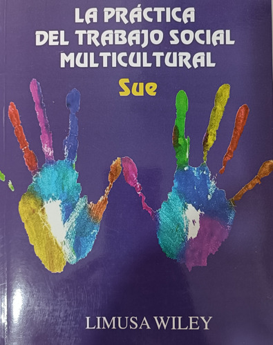 La Práctica Del Trabajo Social Multicultural - Sue  Limusa
