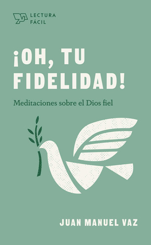 Libro: ¡oh, Tu Fidelidad!: Meditaciones Sobre El Dios Fiel