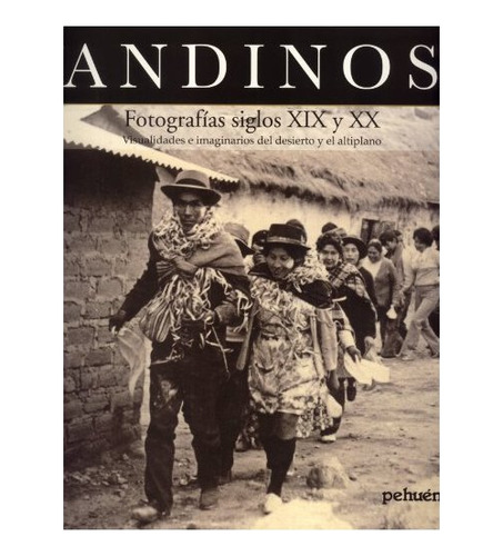 Andinos Fotografias Siglos Xix Y Xx